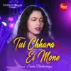 About Tui Chhara Ei Mone Song