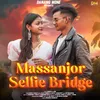 About Massanjor Selfie Bridge Song