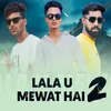 Lala U Mewat Hai 2