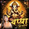 About Bappa Aa Gae Re Song