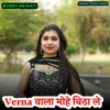 About Verna Vala Mohe Bitha Le Song