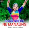 About Baba Bheru Ne Manaungi Song