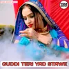 About GUDDI TERI YAD STAWE Song