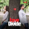 About Love Divide Song