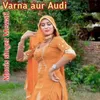 About Varna Aur Audi Song