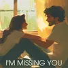 About I'M Missing You Song