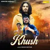 About Khush Song