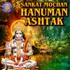 About Sankat Mochan Hanuman Ashtak Song