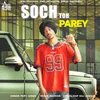 About Soch Toh Parey Song