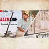 About Aazmish Song