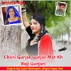 Chori Gurjar Gurjar Mat Kh Raji Gurjari