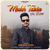About Mukh Takia Song