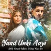 About Yaad Unki Aayi Song