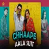 About Chhappe Aala Suit Song