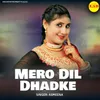 About Mero Dil Dhadke Song