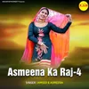 About Asmeena Ka Raj-4 Song