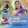 About Oi Xun Bukute Thom Song
