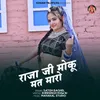 About Raja Ji Moku Mat Maro Song