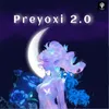 About Preyoxi 2.0 Song