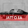 About Jatt O Ea Song