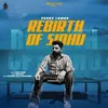 About Rebirth Of Sidhu Song