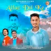 About Alfaz Dil Ke Song