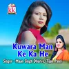 About Kuwara Man Ke Ka He Song