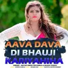 Aava Dava Di Bhauji Kariyahiha