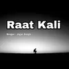 About Raat Kali Song