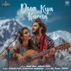 About Dua Kya Karein Song