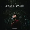 About Jeene Ki Wajah Song