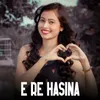 About E Re Hasina Song