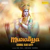 About Muraliya Kamal Kar Gayi Song