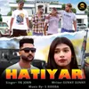 About Hatiyar Song