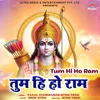 Tum Hi Ho Ram
