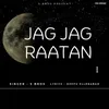 About Jag Jag Raatan Song