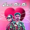 About Rani Dil Di Song