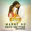 About Manne Ho Gayo Hai Pyar Song