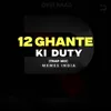 About 12 GHANTE KI DUTY (TRAP MIX) Song