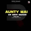About AUNTY MAI OR MERI BEHAN (TRAP MIX) Song