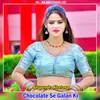 About Chocolate Se Galan Ki Song