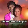 About Janam Dishom Re Juri Song