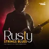 About Rusty Strings Blues Song