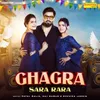 About Ghagra Sara Rara Song
