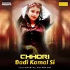 About Chhori Badi Kamal Si Song