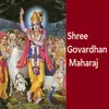 About Shree Govardhan Maharaj Song