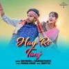 About Hay Re Tanj Song