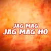 About Jag Mag Jag Mag Ho Song