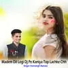 Madem Dil Legi Dj Pe Kaniya Top Lachke Chh