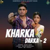 About Kharka Darka 2 Song